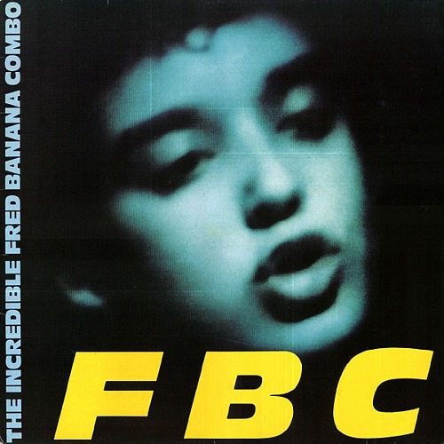 The Incredible Fred Banana Combo - FBS (1981)