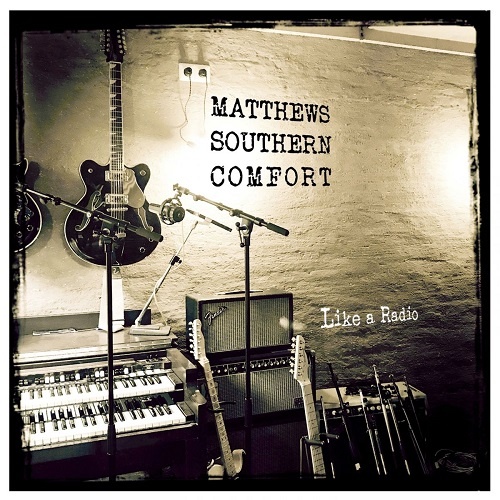 Matthews Southern Comfort - Like A Radio (2018)