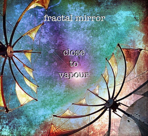 Fractal mirror - Close To Vapour 2018 (Lossless + Mp3)