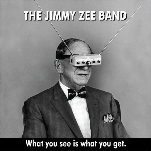 The Jimmy Zee Band - What You See Is What You Get (2017)