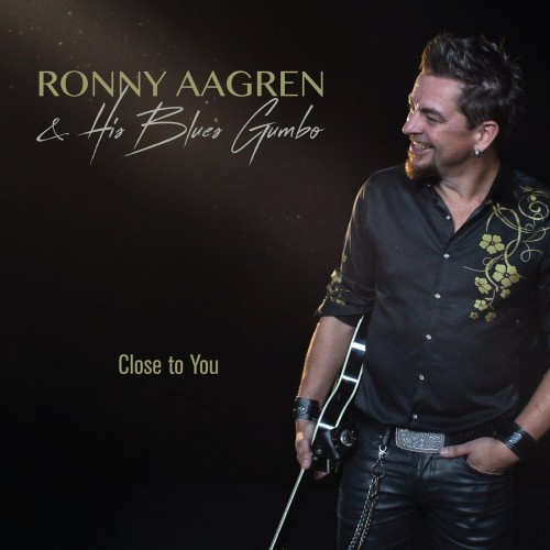 Ronny Aagren & His Blues Gumbo - Close To You (2018)