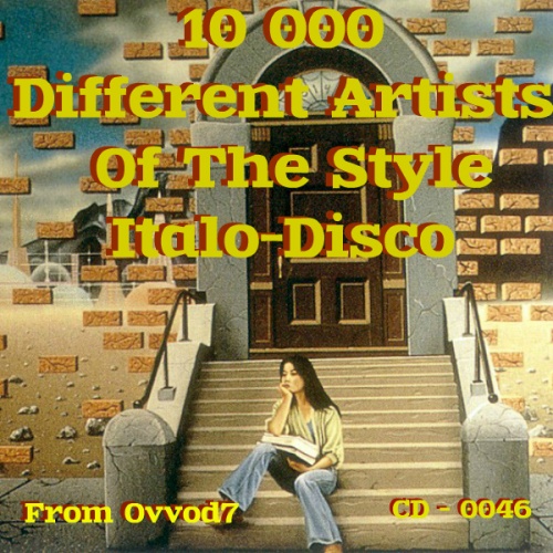 VA - 10 000 Different Artists Of The Style Italo-Disco 0046 (2018) (From Ovvod7)
