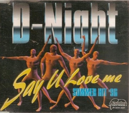 D-Night - Say You Love Me (CDM) (1996) (Lossless)