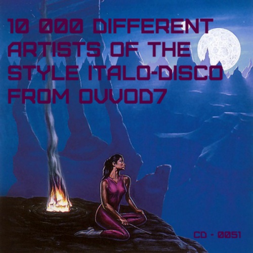 VA - 10 000 Different Artists Of The Style Italo-Disco 0051 (2018) (From Ovvod7)