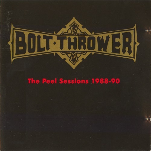 Bolt Thrower - The Peel Sessions 1988-90 (Compilation) 1991