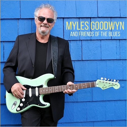 Myles Goodwyn - Myles Goodwyn And Friends Of The Blues (2018)