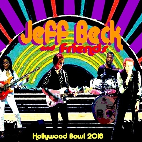 Jeff Beck And Friends - Hollywood Bowl 10.08.2016 (Bootleg)