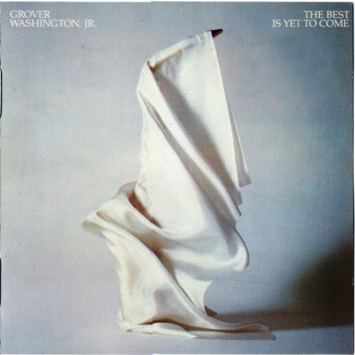 Grover Washington Jr. - The Best Is Yet To Come (1982) Lossless