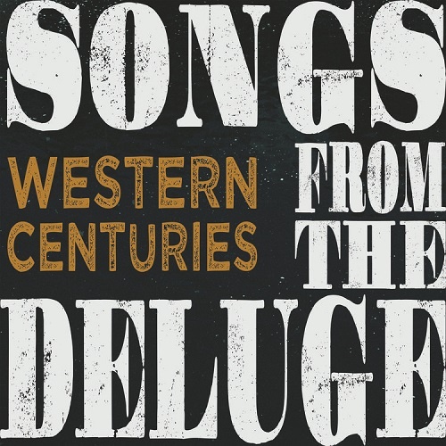Western Centuries - Songs From The Deluge [PROMO] (2018)