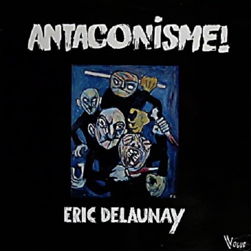 Eric Delaunay - Antagonisme (1980)