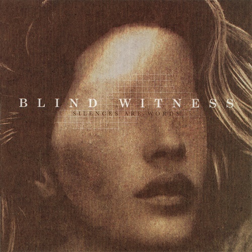Blind Witness - Silences Are Words (2008) Lossless+mp3