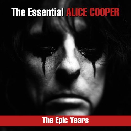 Alice Cooper - The Essential Alice Cooper: The Epic Years (2018)