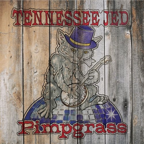 Tennessee Jed - Pimpgrass (2018)