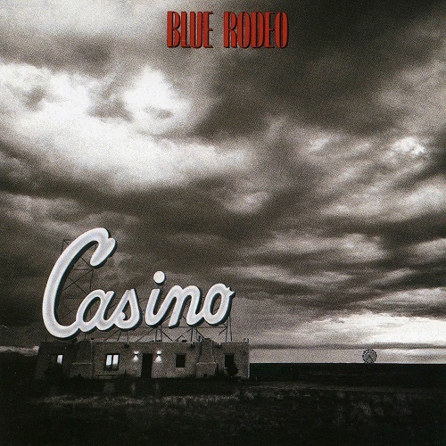 Blue Rodeo - Casino (1990)