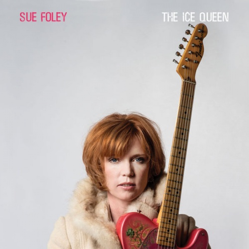 Sue Foley - The Ice Queen 2018