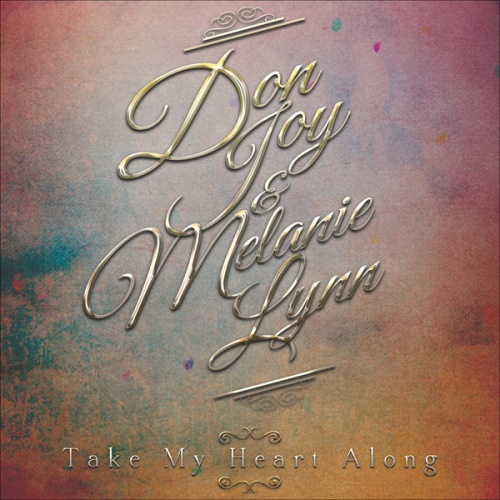 Don Joy & Melanie Lynn - Take My Heart Along (2014)