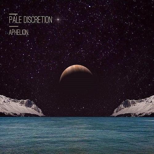 Pale Discretion - Aphelion 2015