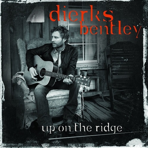 Dierks Bentley - Up On The Ridge (2010)
