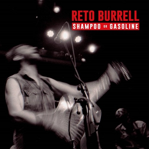 Reto Burrell - Shampoo Or Gasoline (2018)