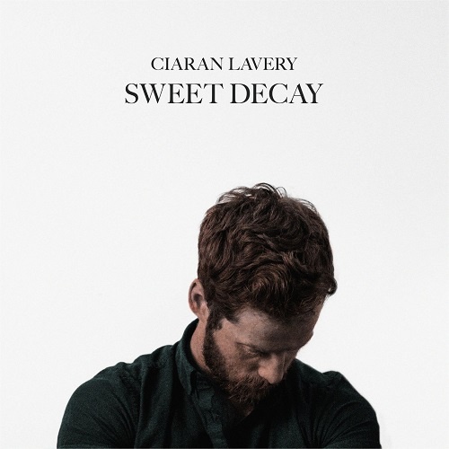 Ciaran Lavery - Sweet Decay (2018)