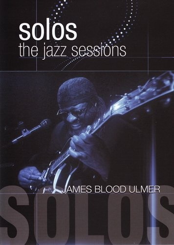 James Blood Ulmer - Solos - The Jazz Session 2010 [DVD5]