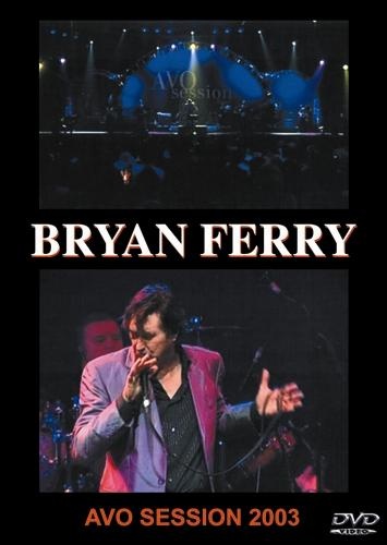 Bryan Ferry - Live at AVO Session, Basel 2003 [DVD5]