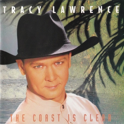 Tracy Lawrence - The Coast Is Clear (1997)