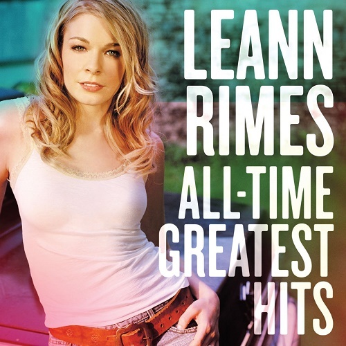 LeAnn Rimes - All-Time Greatest Hits (2015) lossless
