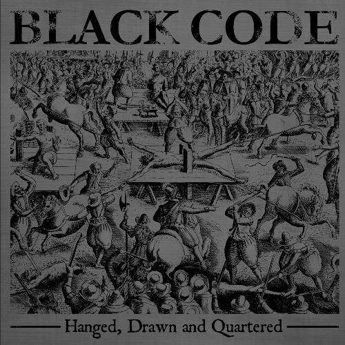 Black Code - Hanged, Drawn And Quartered 2012