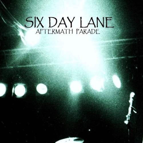 Six Day Lane - Aftermath Parade (2018)