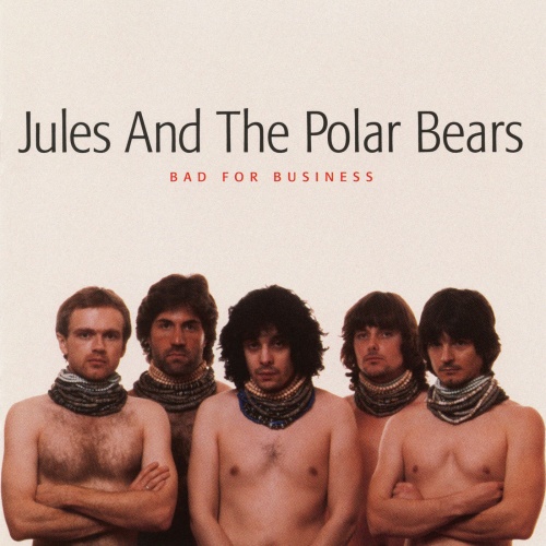 Jules And The Polar Bears - Bad For Business (1996)