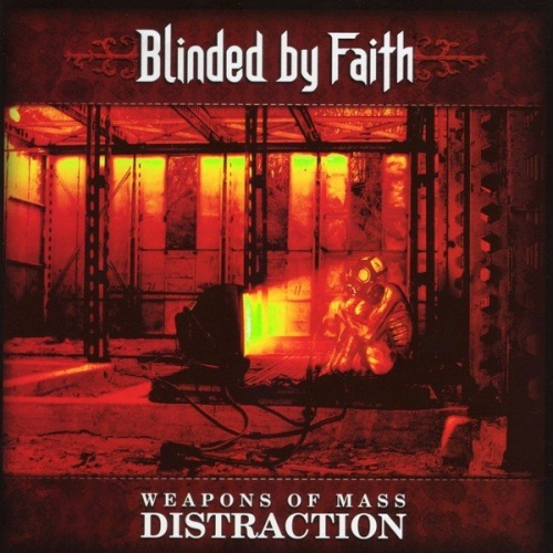 Blinded by Faith - Weapons of Mass Distraction (2007)