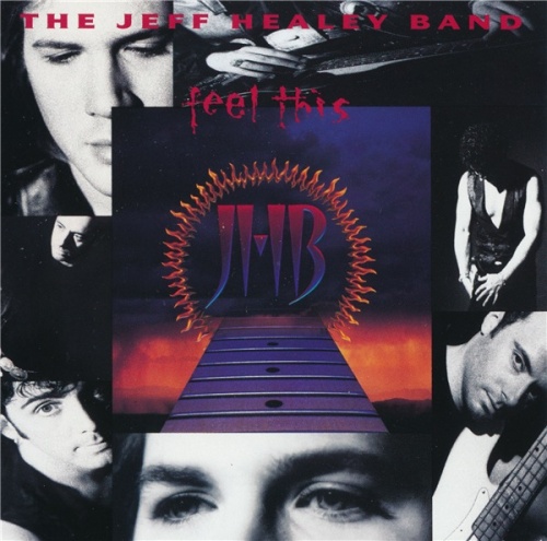 The Jeff Healey Band - Feel This (1992) (Lossless + mp3)