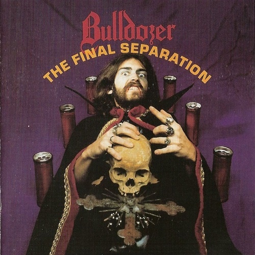 Bulldozer - The Final Separation (1986, Re-released  2008) Lossless