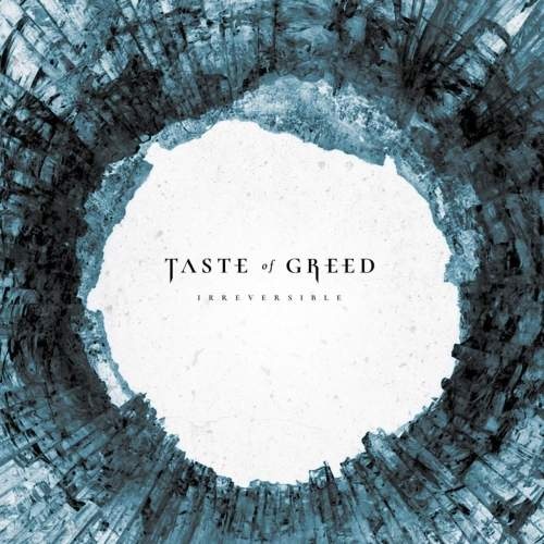 Taste of Greed - Irreversible (2018)