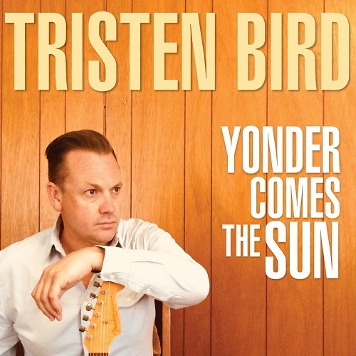 Tristen Bird - Yonder Comes The Sun (2018)