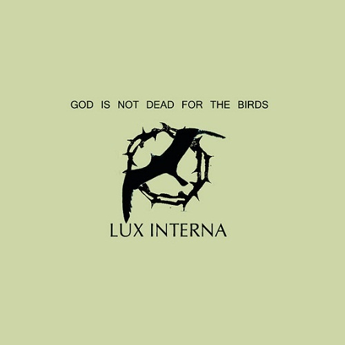 Lux Interna - God Is Not Dead For The Birds (2007)