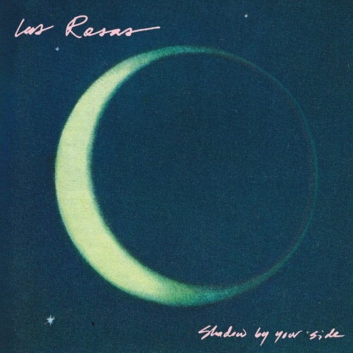Las Rosas - Shadow By Your Side (2018)