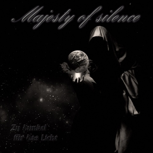 Majesty Of Silence - Zu Dunkel Fur Das Licht (2018)