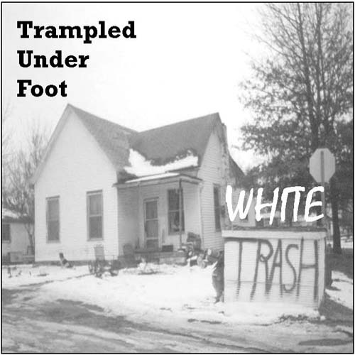 Trampled Under Foot - White Trash  2005