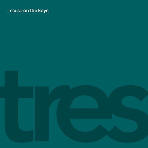 Mouse on The Keys  - Tres (2018)