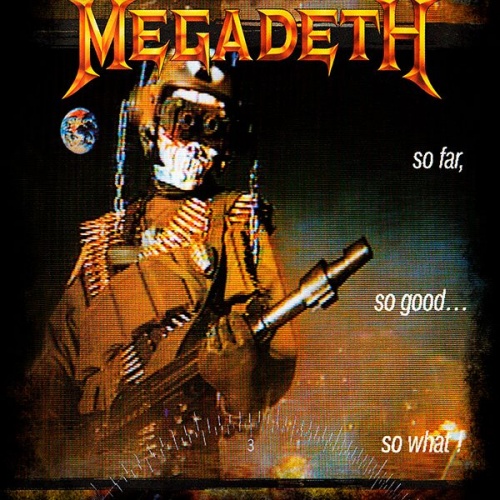 Megadeth - So Far, So Good... So What! 1988 (Lossless+Mp3)