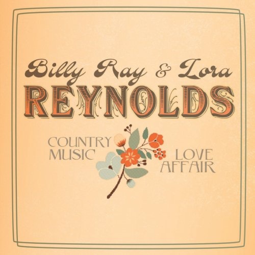 Billy Ray & Lora Reynolds - Country Music Love Affair (2018)