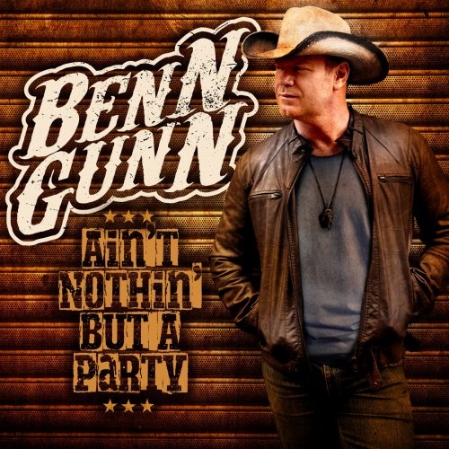 Benn Gunn - Aint Nothin But A Party (2018)
