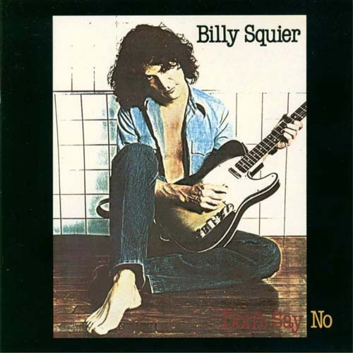 Billy Squier - Don't Say No 1981
