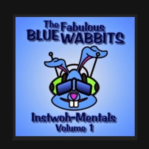The Fabulous Blue Wabbits - Instwoh-Mentals, Vol. 1 (2014)