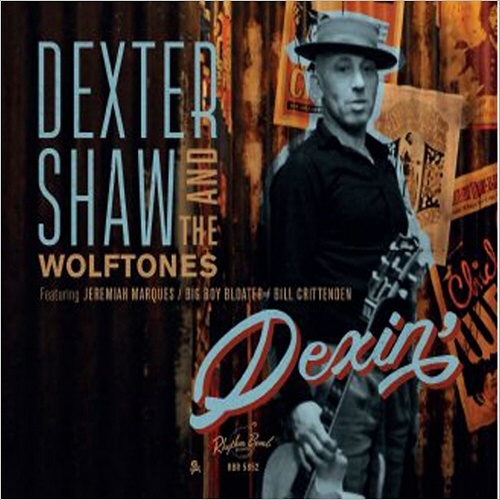 Dexter Shaw and The Wolftones - Dexin' (2017)