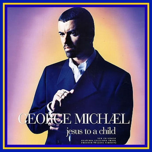 George Michael - Jesus To A Child (1996)