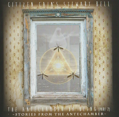 Citizen Cain's Stewart Bell - The Antechamber Of Being (Part 2) - Stories From The Antechamber (2017) Lossless