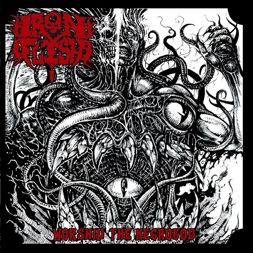 Iron Flesh - Worship the Necrogod (EP) 2017